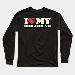 I Love My Girlfriend, Valentine Gift Boyfriend Shirt For Him Long Sleeve T-Shirt